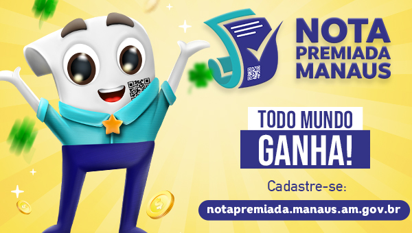 No momento, você está visualizando Com a Nota Premiada Manaus, todo mundo ganha!