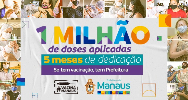 Leia mais sobre o artigo Manaus avança e comemora a marca de 1 milhão de doses de vacinas aplicadas