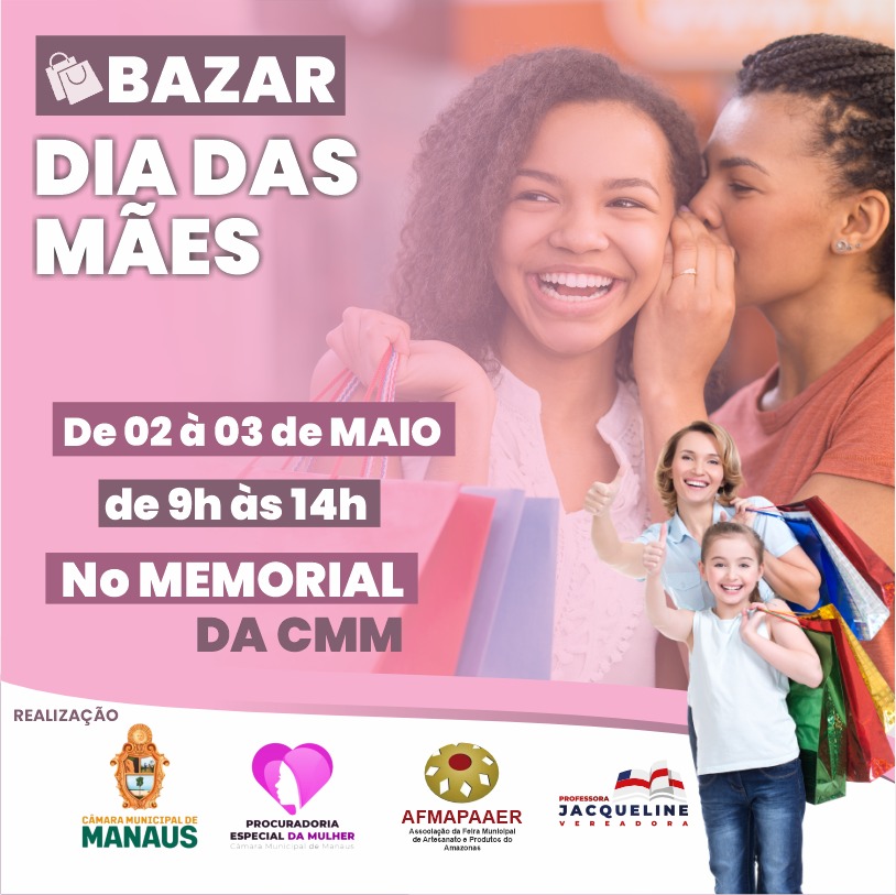 No momento, você está visualizando Câmara de Manaus convida público para tradicional Bazar do Dia das Mães 