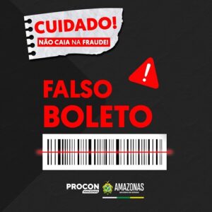 Leia mais sobre o artigo Procon alerta sobre golpes de boletos falsos no Amazonas